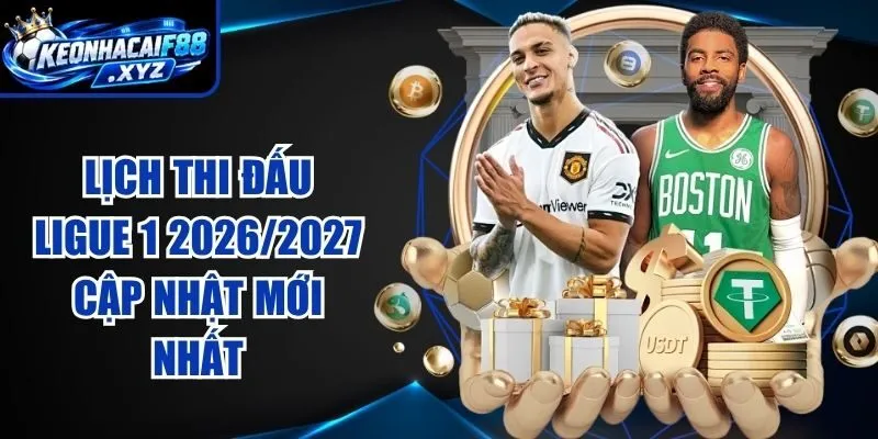 Lịch Thi Đấu Ligue 1 2026/2027 Cập Nhật Mới Nhất