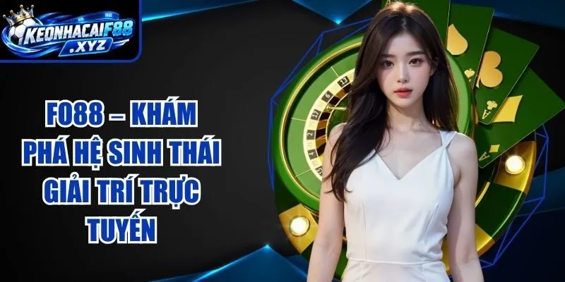 FO88 – Khám Phá Hệ Sinh Thái Giải Trí Trực Tuyến