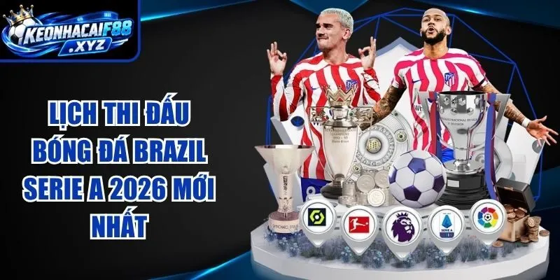 Lịch Thi Đấu Bóng Đá Brazil Serie A 2026 Mới Nhất
