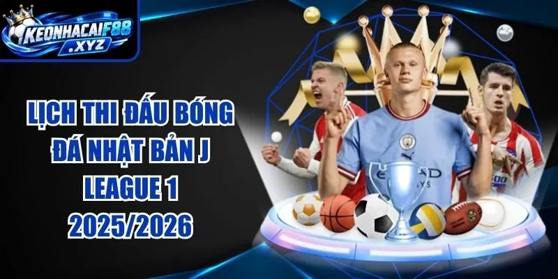 Lịch Thi Đấu Bóng Đá Nhật Bản J League 1 2025/2026