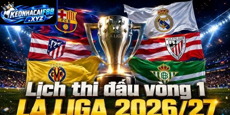 Cập nhật chi tiết lịch thi đấu La Liga mới nhất