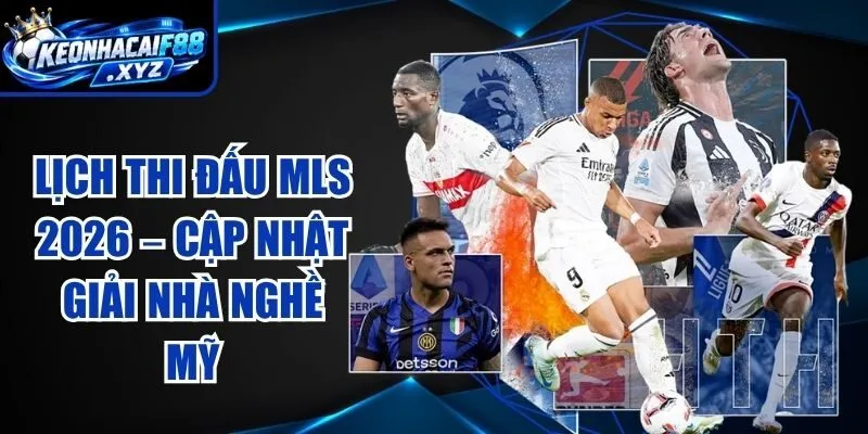 Lịch Thi Đấu MLS 2026 – Cập Nhật Giải Nhà Nghề Mỹ