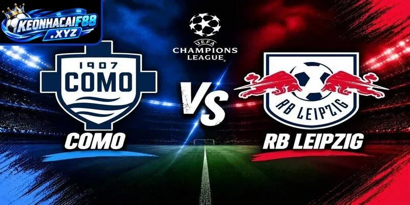 Màn đụng độ kịch tính Como vs RB Leipzig