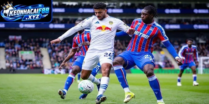 Tỷ lệ kèo Leeds United vs Crystal Palace
