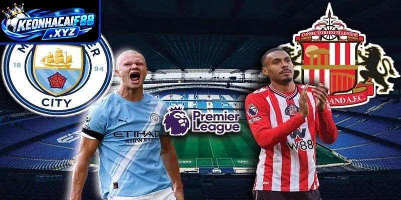 Tỷ lệ kèo Man City vs Sunderland