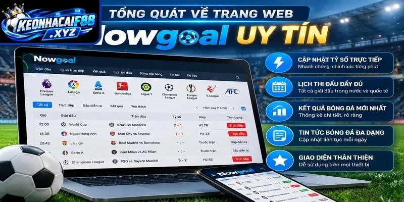 Tổng quát về trang web Nowgoal uy tín