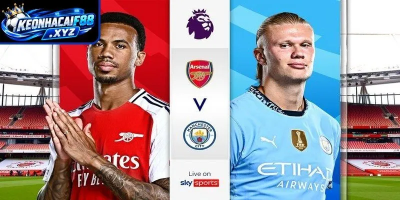 Màn đụng độ kịch tính Arsenal vs Man City
