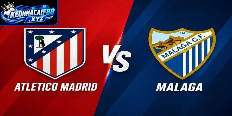 Màn đụng độ kịch tính Atletico Madrid vs Malaga