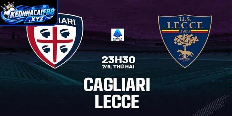 Màn đụng độ kịch tính Cagliari vs Lecce