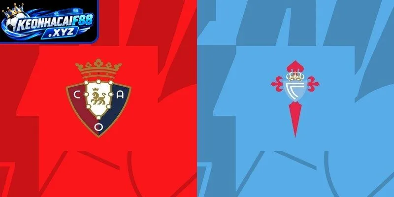 Màn đụng độ kịch tính Celta Vigo vs Osasuna