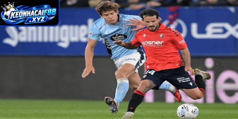 Phong độ của Osasuna và Celta Vigo