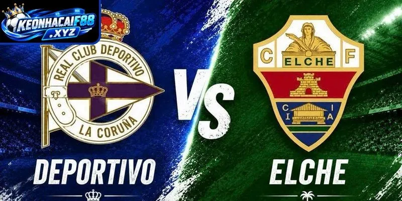 Màn đụng độ kịch tính Deportivo La Coruna vs Elche