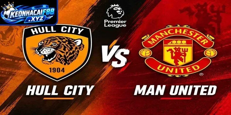 Màn đụng độ kịch tính Hull City vs Man United