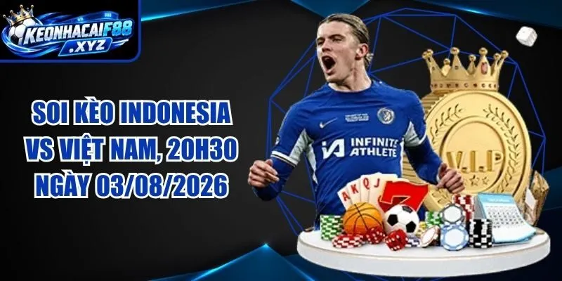 Nhận định Indonesia vs Việt Nam, 20h30 ngày 03/08/2026