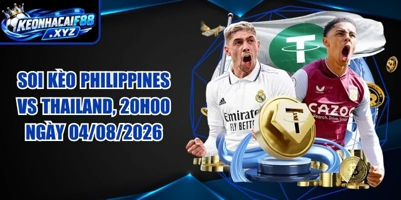 Soi Kèo Philippines vs Thailand, 20h00 ngày 04/08/2026