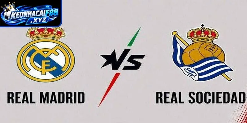 Màn đụng độ kịch tính Real Madrid vs Real Sociedad