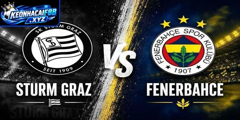 Màn đụng độ kịch tính Sturm Graz vs Fenerbahce