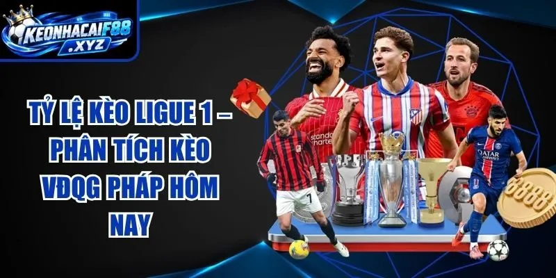 Tỷ Lệ Kèo Ligue 1 – Phân Tích Kèo VĐQG Pháp Hôm Nay