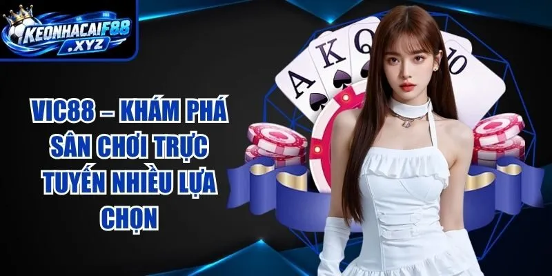 VIC88 – Khám Phá Sân Chơi Trực Tuyến Nhiều Lựa Chọn