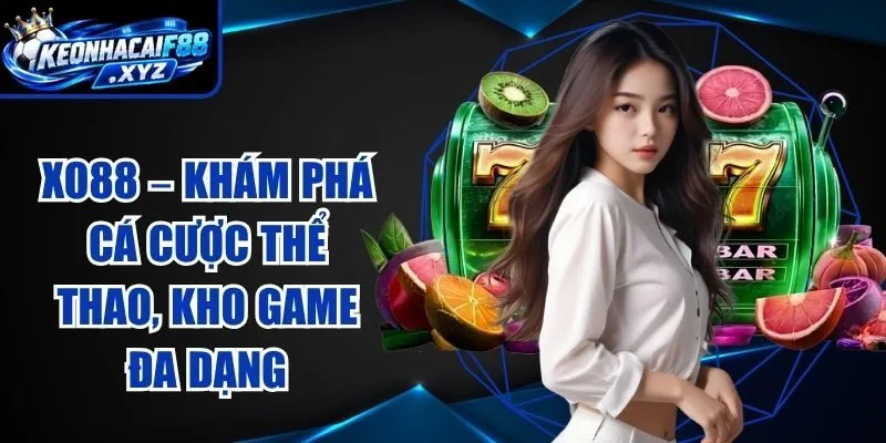 XO88 – Khám Phá Cá Cược Thể Thao, Kho Game Đa Dạng